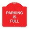Signmission Designer Series Sign-Parking Is Full, Red & White Aluminum Sign, 18" x 18", RW-1818-22701 A-DES-RW-1818-22701 - alternate 1